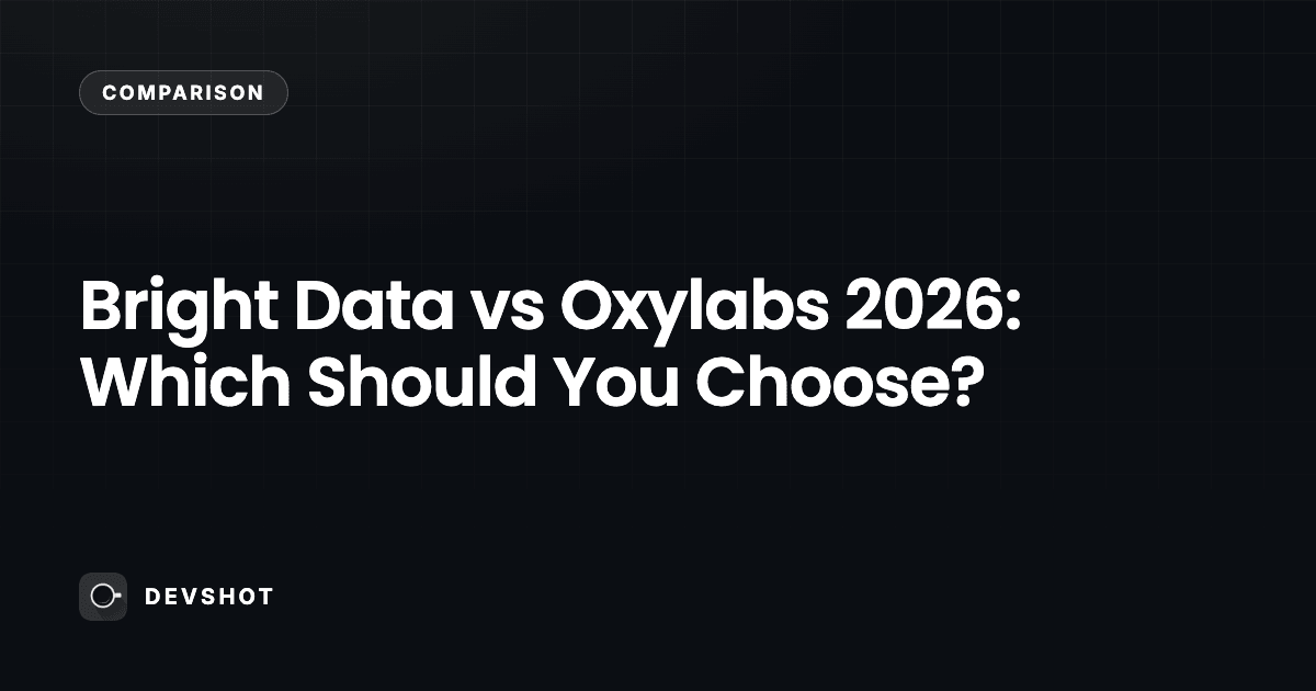 Bright Data vs Oxylabs 2026: Which Should You Choose?