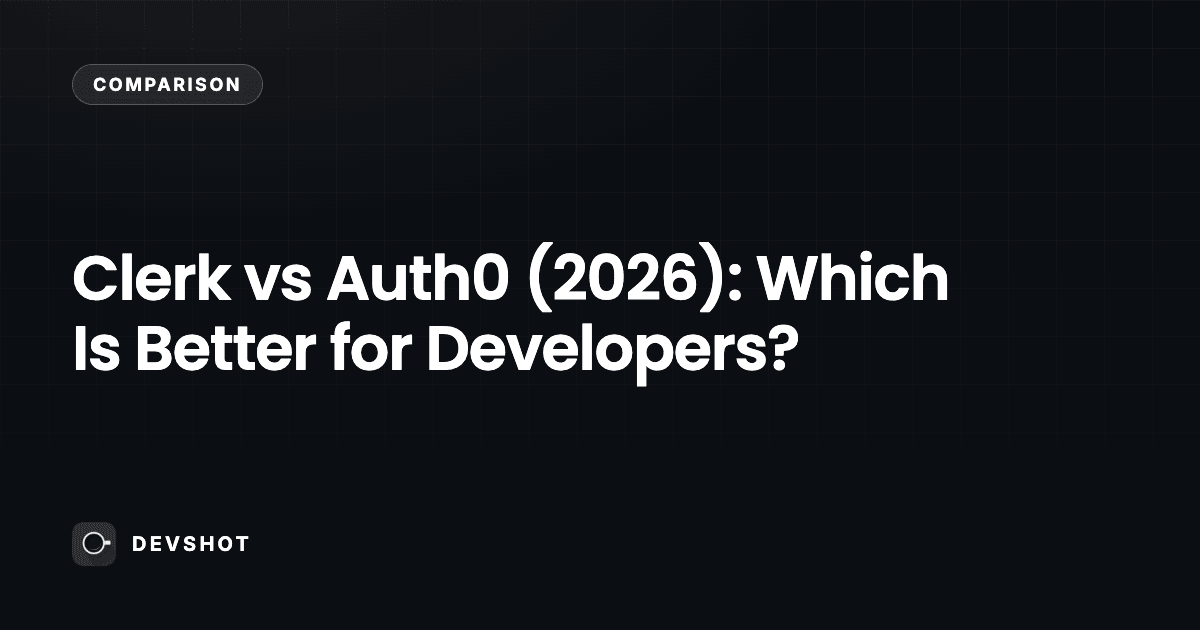Clerk vs Auth0 (2026): Which Is Better for Developers?