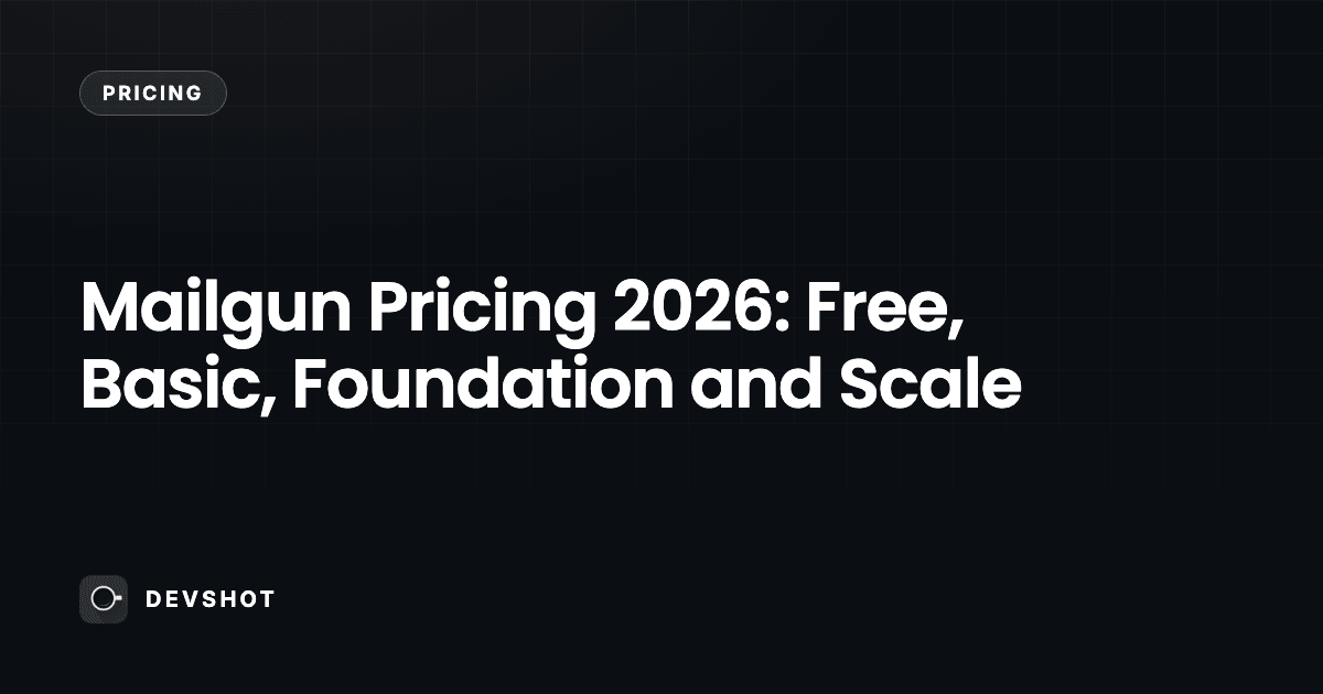 Mailgun Pricing 2026: Free, Basic, Foundation and Scale