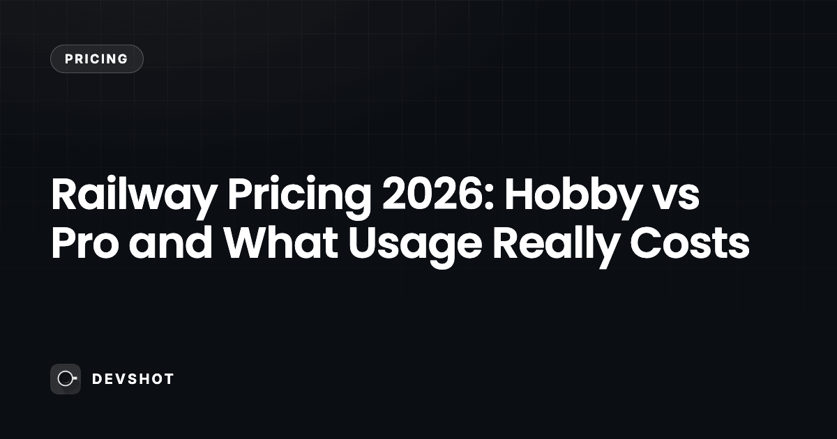 Railway Pricing 2026: Hobby vs Pro and What Usage Really Costs