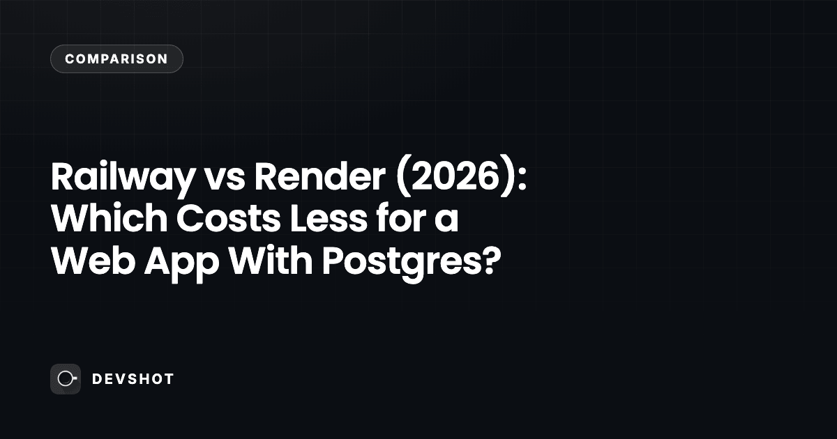 Railway vs Render (2026): Which Costs Less for a Web App With Postgres?