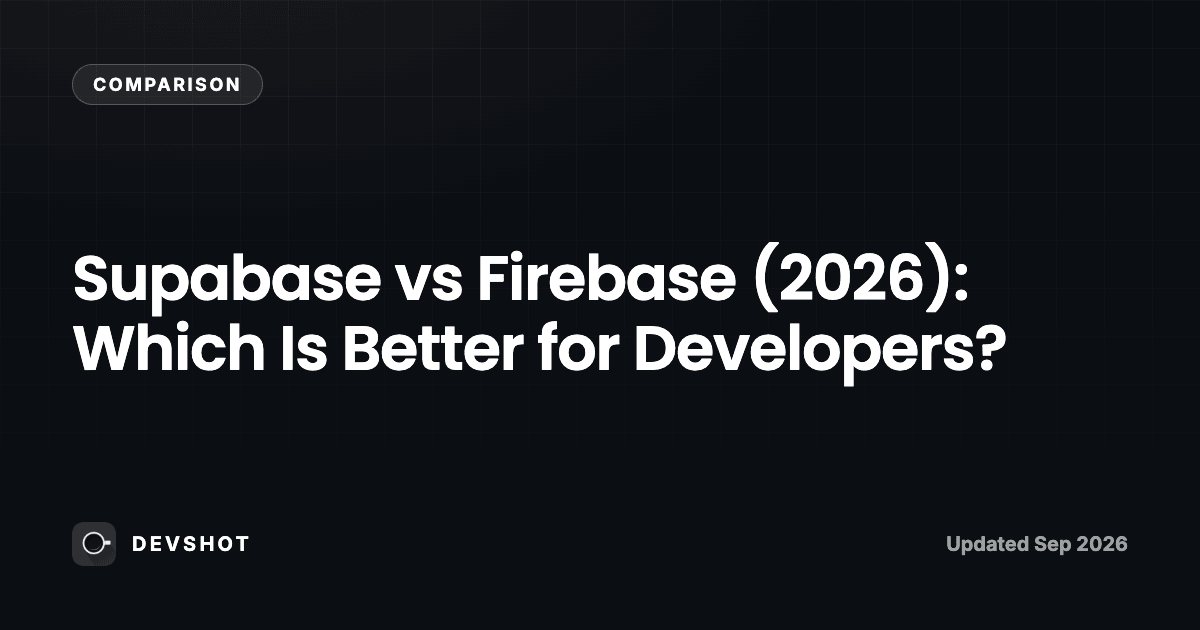 Supabase vs Firebase (2026): Which Is Better for Developers?
